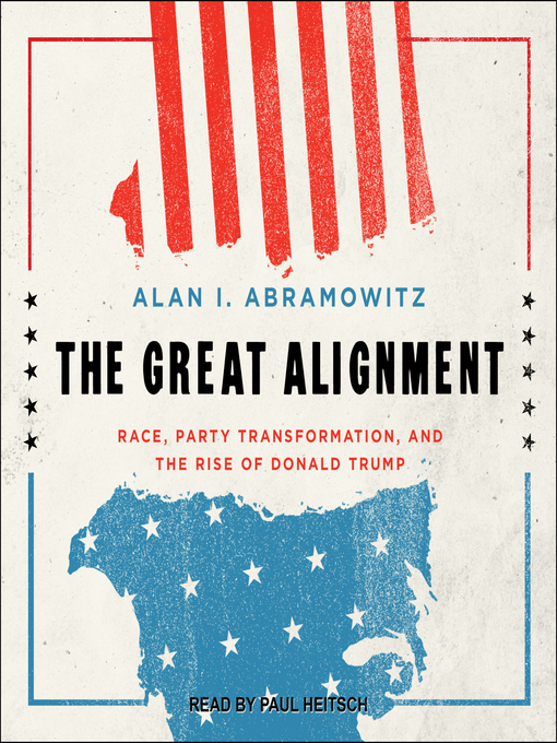 Title details for The Great Alignment by Alan I. Abramowitz - Available